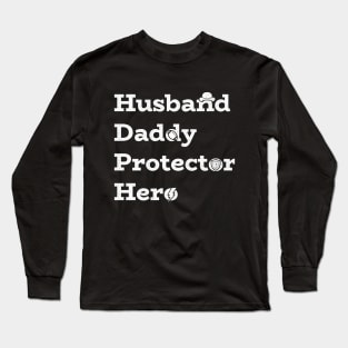 Husband. Daddy. Protector. Hero. With icons. Fathers Day Gift. Long Sleeve T-Shirt